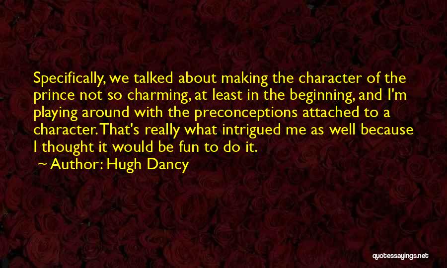 Making Fun Of Me Quotes By Hugh Dancy