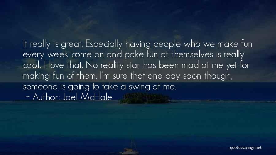 Making Fun Of Me Quotes By Joel McHale