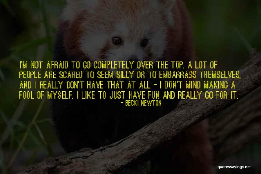 Making Fun Of People Quotes By Becki Newton Making Fun Of People Quotes By Becki Newton