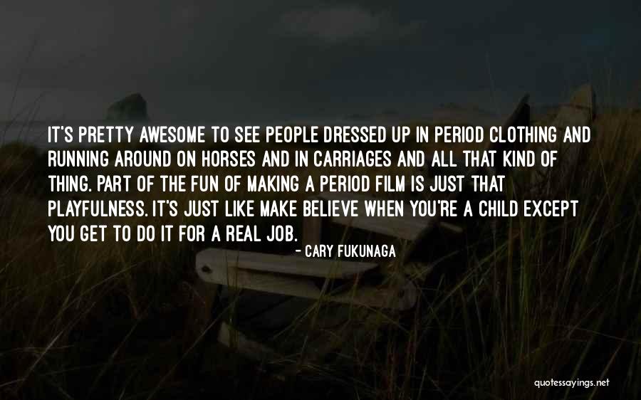 Making Fun Of People Quotes By Cary Fukunaga Making Fun Of People Quotes By Cary Fukunaga