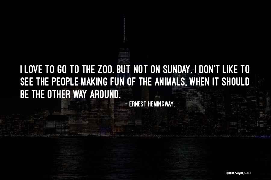 Making Fun Of People Quotes By Ernest Hemingway, Making Fun Of People Quotes By Ernest Hemingway,