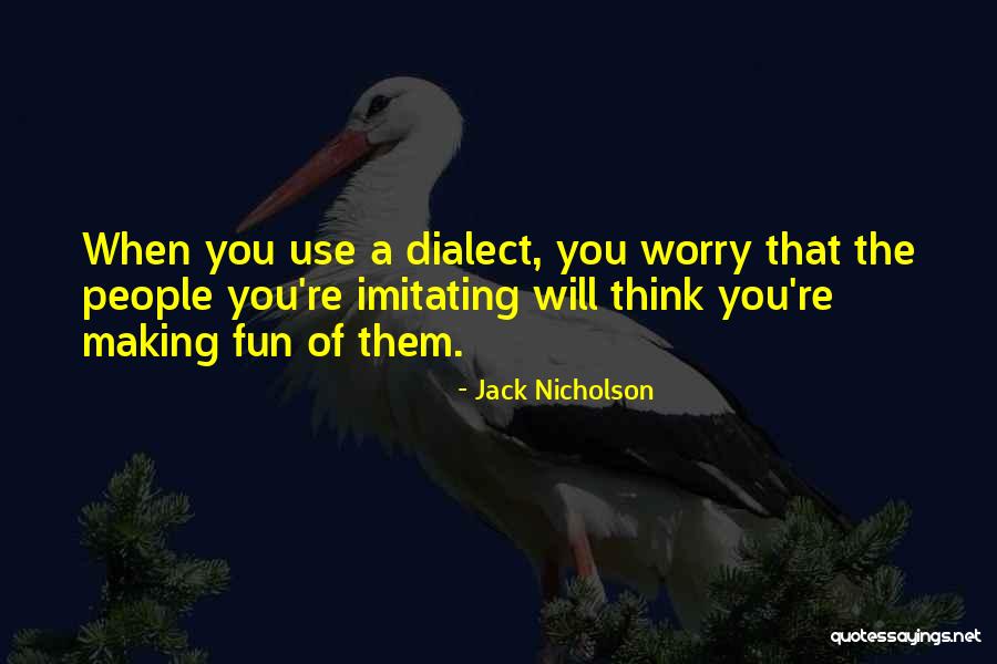 Making Fun Of People Quotes By Jack Nicholson Making Fun Of People Quotes By Jack Nicholson