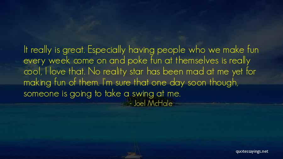 Making Fun Of People Quotes By Joel McHale Making Fun Of People Quotes By Joel McHale