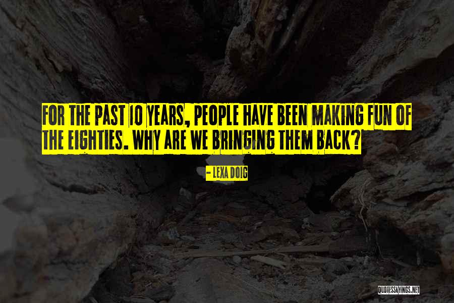 Making Fun Of People Quotes By Lexa Doig Making Fun Of People Quotes By Lexa Doig