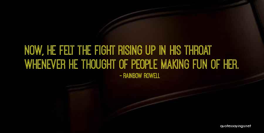 Making Fun Of People Quotes By Rainbow Rowell Making Fun Of People Quotes By Rainbow Rowell