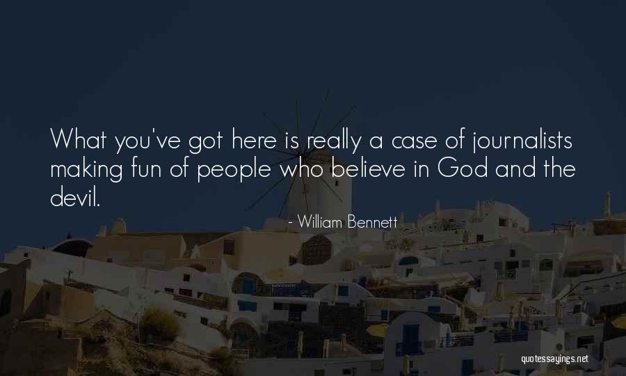 Making Fun Of People Quotes By William Bennett Making Fun Of People Quotes By William Bennett