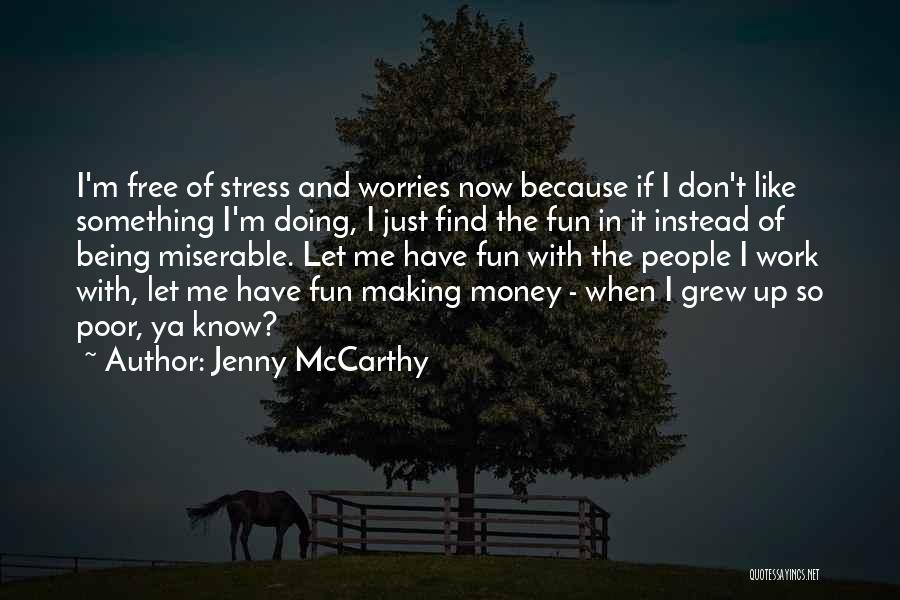 Making Fun Of The Poor Quotes By Jenny McCarthy