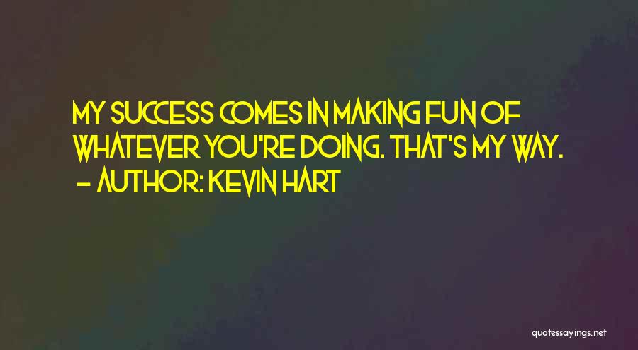 Making Fun Quotes By Kevin Hart