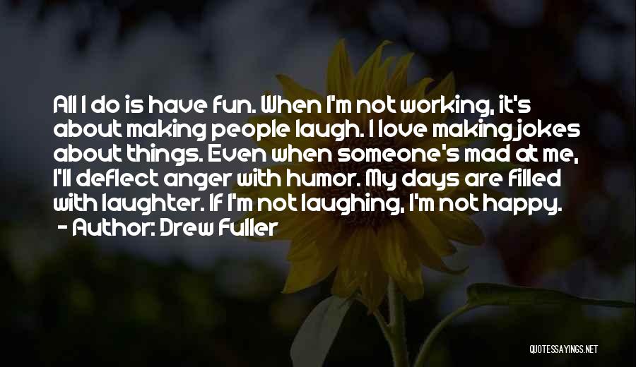 Making Fun Someone Quotes By Drew Fuller
