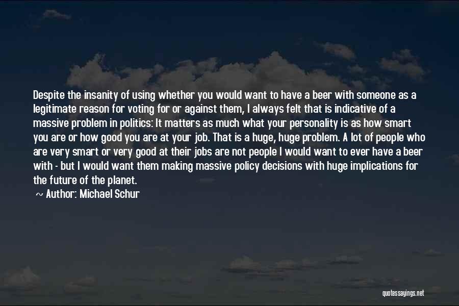 Making Good Decisions Quotes By Michael Schur