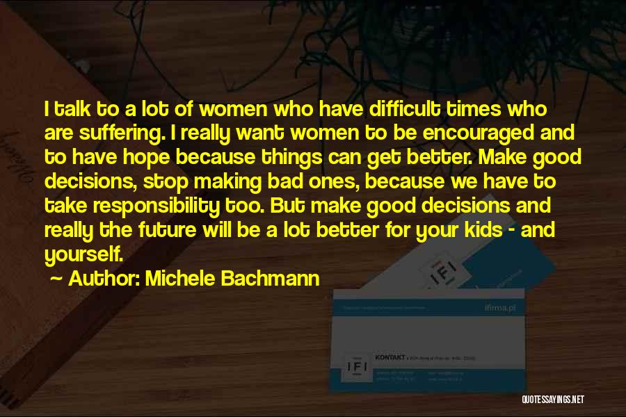Making Good Decisions Quotes By Michele Bachmann