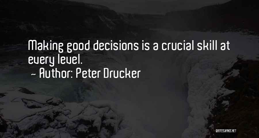 Making Good Decisions Quotes By Peter Drucker