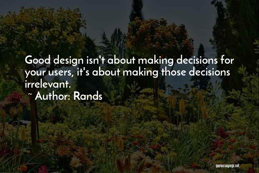 Making Good Decisions Quotes By Rands