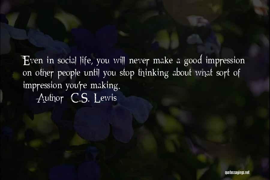 Making Good Impressions Quotes By C.S. Lewis