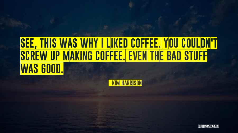 Making Good Out Of Bad Quotes By Kim Harrison