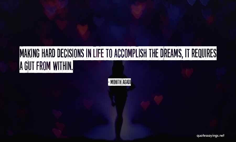 Making Hard Decisions In Life Quotes By Mohith Agadi Making Hard Decisions In Life Quotes By Mohith Agadi