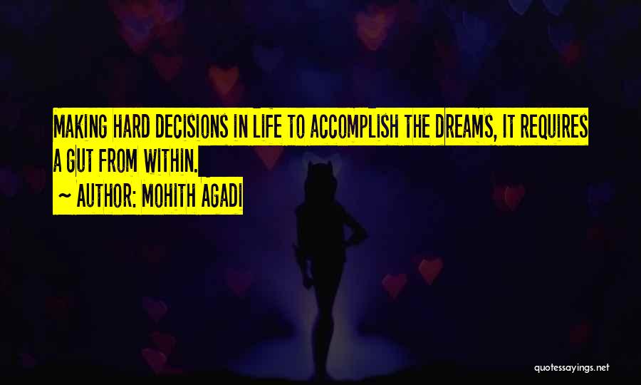 Making Hard Decisions Quotes By Mohith Agadi