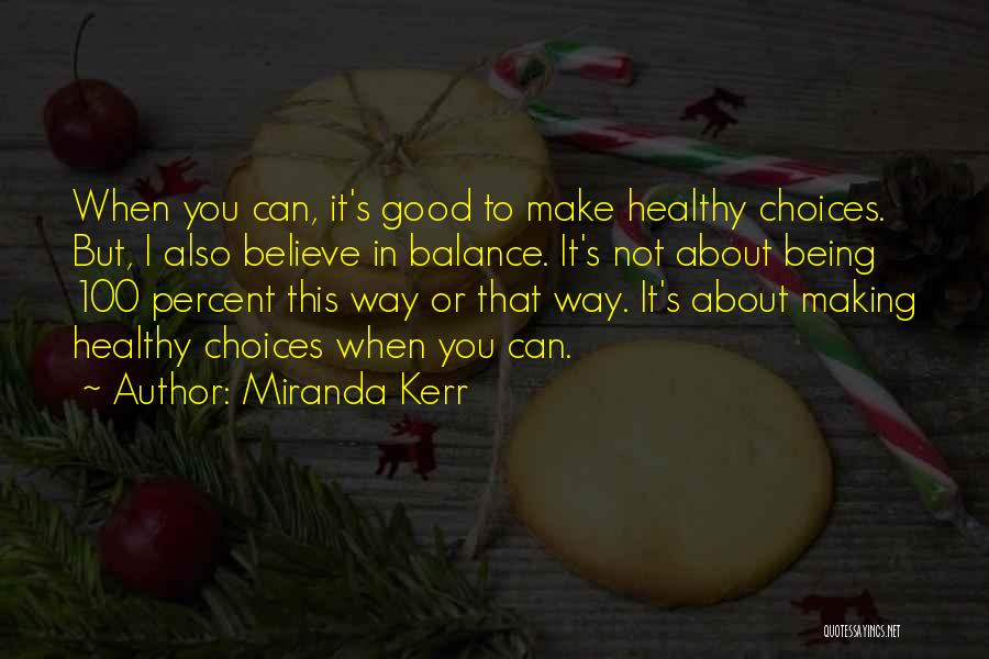 Making Healthy Choices Quotes By Miranda Kerr