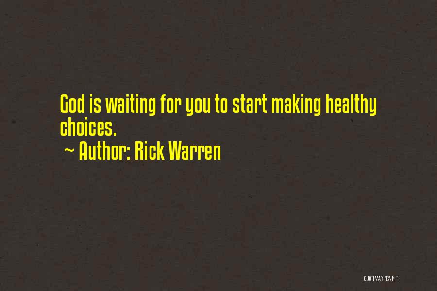 Making Healthy Choices Quotes By Rick Warren