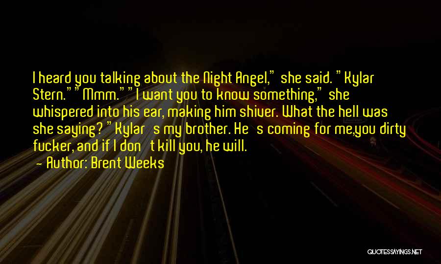 Making Him Want You Quotes By Brent Weeks