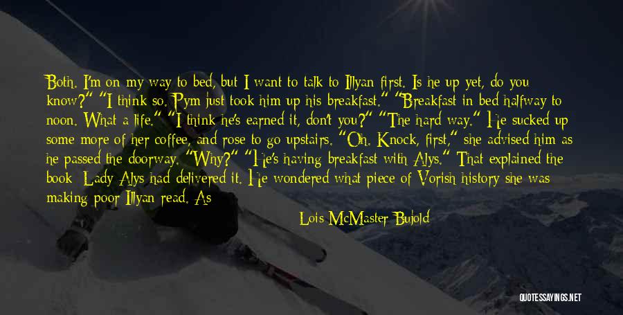 Making Him Want You Quotes By Lois McMaster Bujold Making Him Want You Quotes By Lois McMaster Bujold