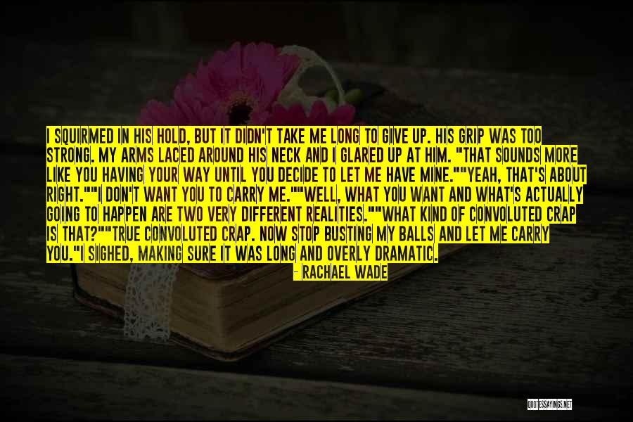 Making Him Want You Quotes By Rachael Wade Making Him Want You Quotes By Rachael Wade