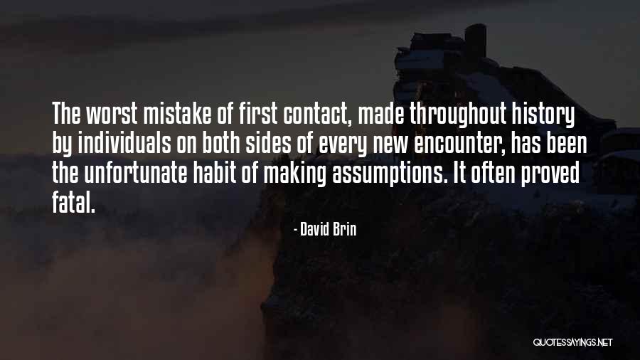 Making History Quotes By David Brin Making History Quotes By David Brin
