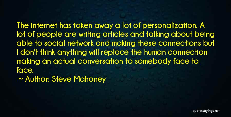 Making Human Connections Quotes By Steve Mahoney