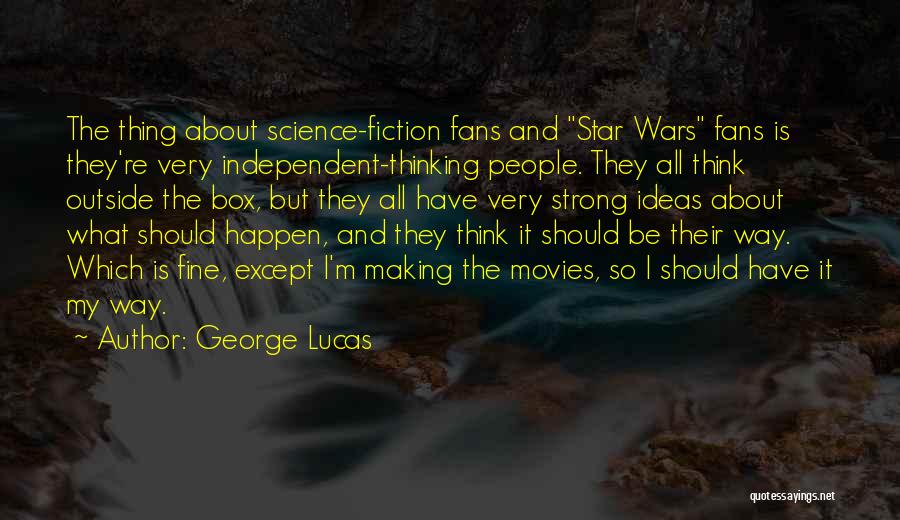 Making Ideas Happen Quotes By George Lucas