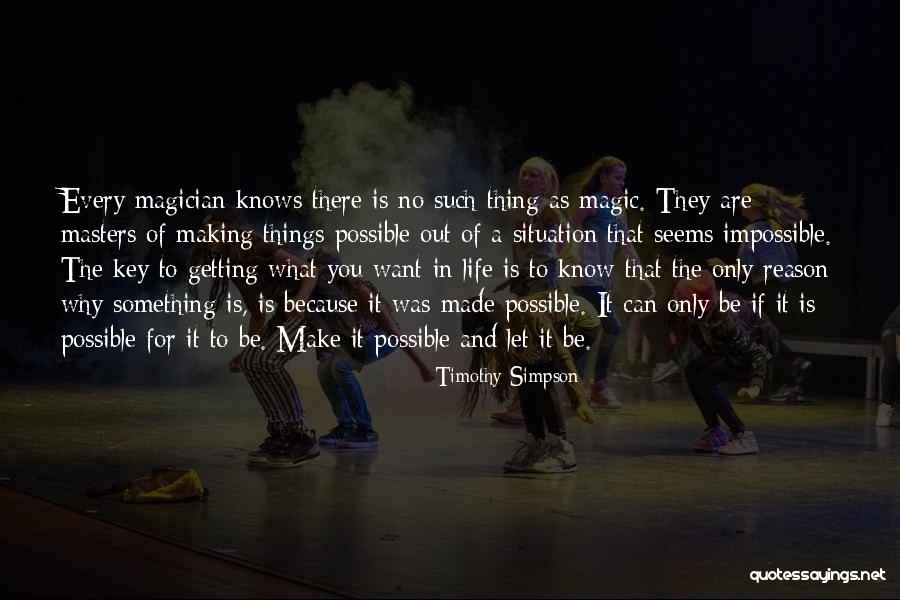 Making Impossible Possible Quotes By Timothy Simpson Making Impossible Possible Quotes By Timothy Simpson