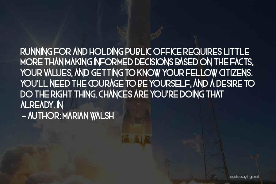 Making Informed Decisions Quotes By Marian Walsh