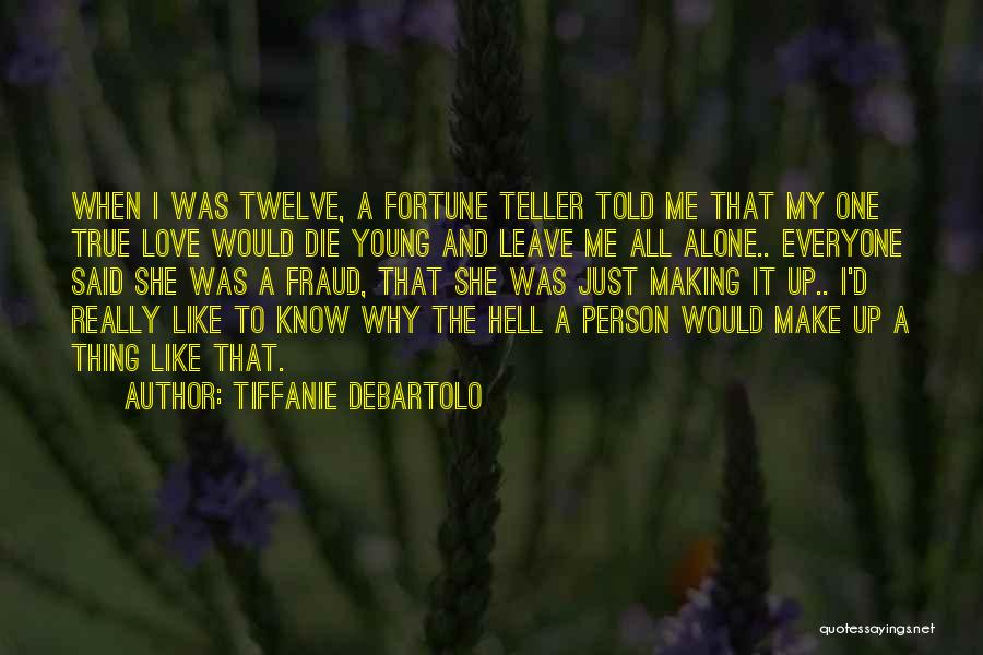 Making It Alone Quotes By Tiffanie DeBartolo