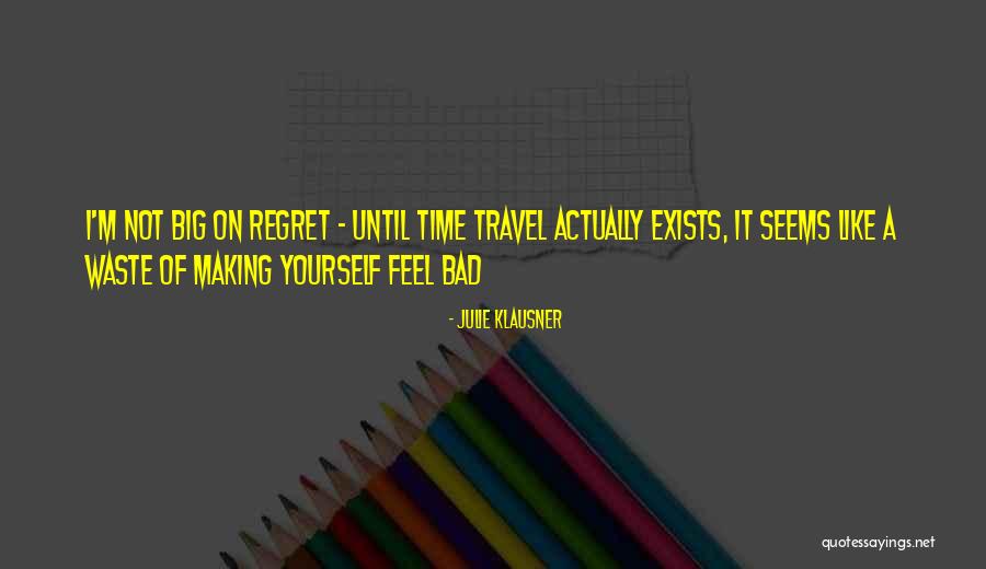 Making It Big Time Quotes By Julie Klausner Making It Big Time Quotes By Julie Klausner