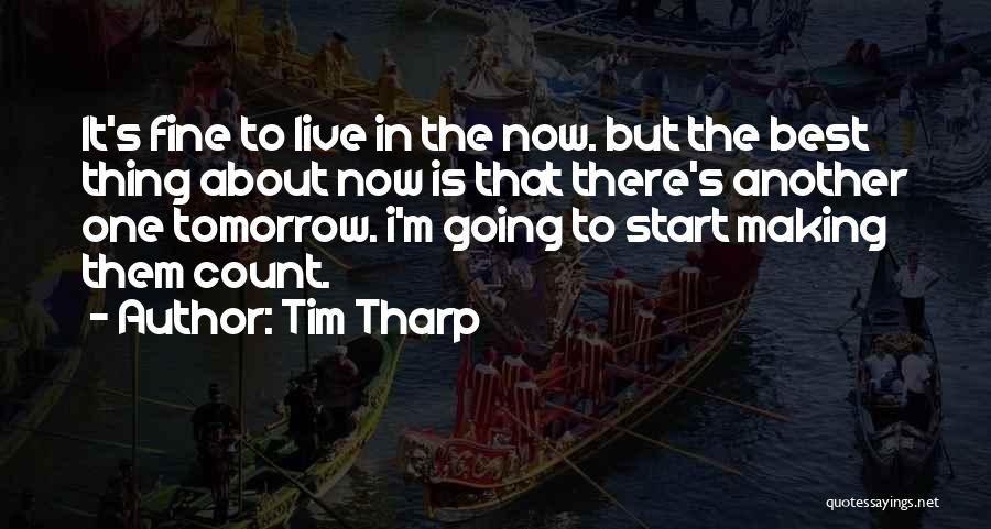 Making It Count Quotes By Tim Tharp