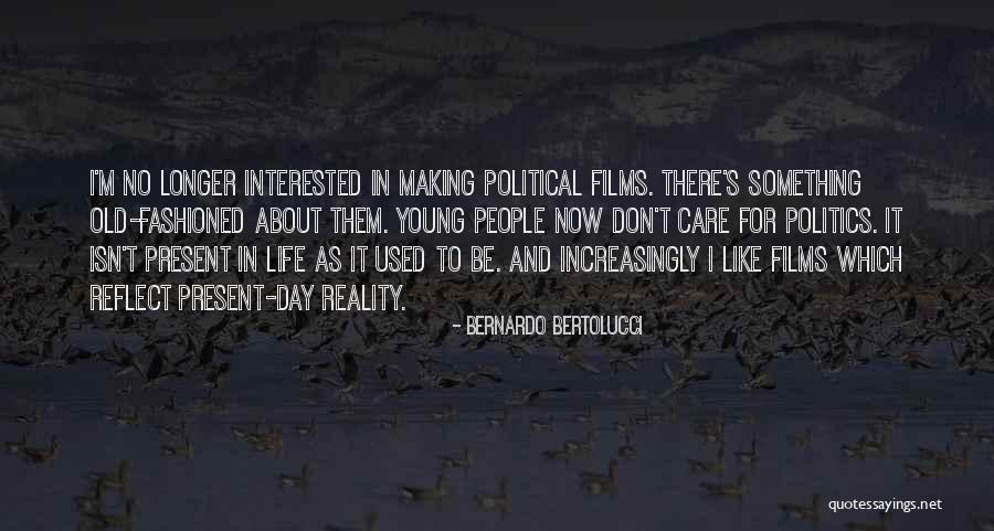 Making It In Life Quotes By Bernardo Bertolucci