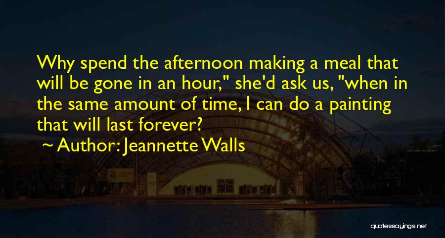Making It Last Forever Quotes By Jeannette Walls