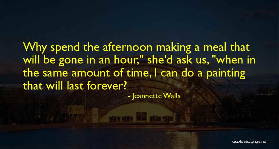 Making It Last Forever Quotes By Jeannette Walls