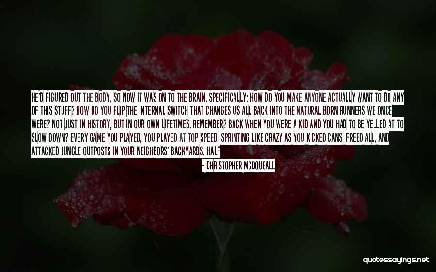 Making It On Your Own Quotes By Christopher McDougall Making It On Your Own Quotes By Christopher McDougall