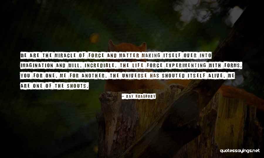 Making It Out Alive Quotes By Ray Bradbury Making It Out Alive Quotes By Ray Bradbury