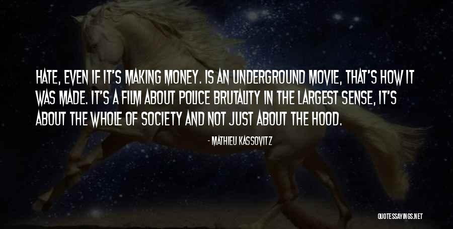 Making It Out Of The Hood Quotes By Mathieu Kassovitz Making It Out Of The Hood Quotes By Mathieu Kassovitz