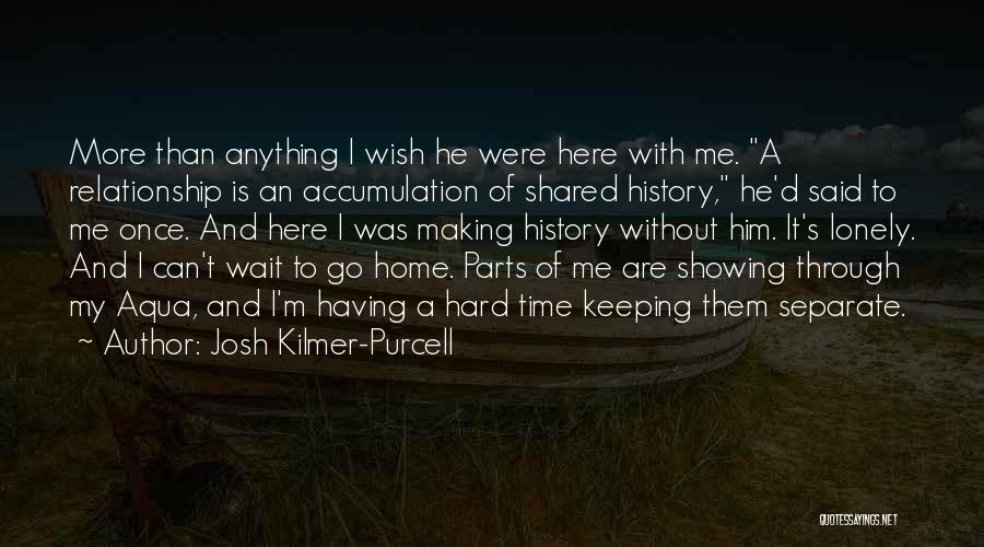 Making It Through Hard Time Quotes By Josh Kilmer-Purcell