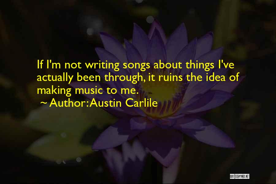 Making It Through Quotes By Austin Carlile