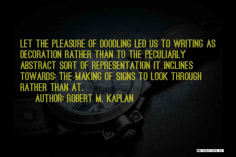 Making It Through Quotes By Robert M. Kaplan