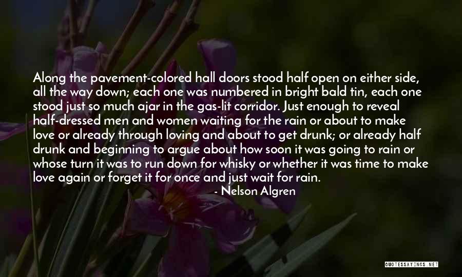 Making It Through The Rain Quotes By Nelson Algren Making It Through The Rain Quotes By Nelson Algren