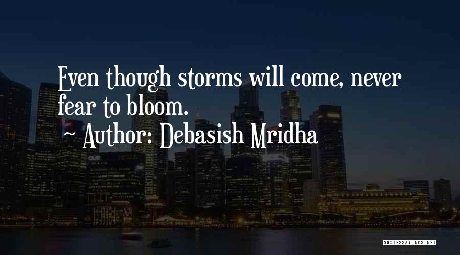 Making It Through The Storm Quotes By Debasish Mridha