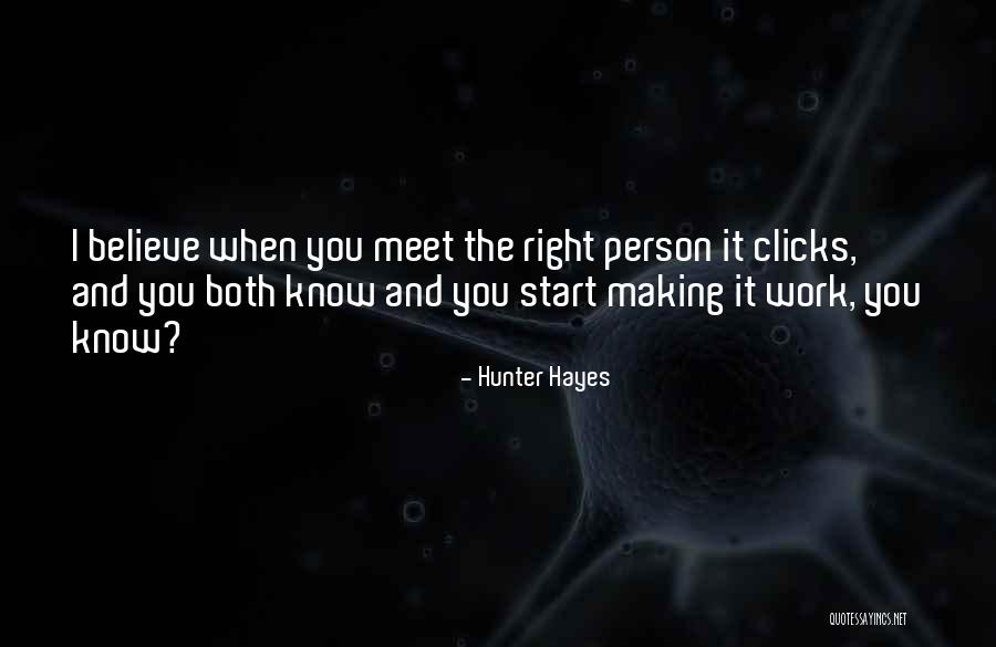 Making It Work Quotes By Hunter Hayes Making It Work Quotes By Hunter Hayes