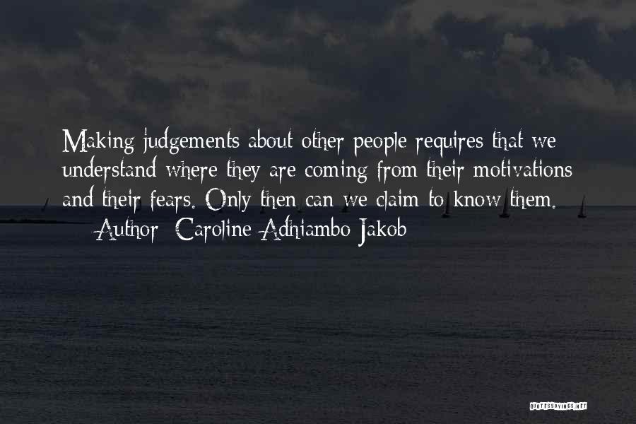 Making Judgements Quotes By Caroline Adhiambo Jakob