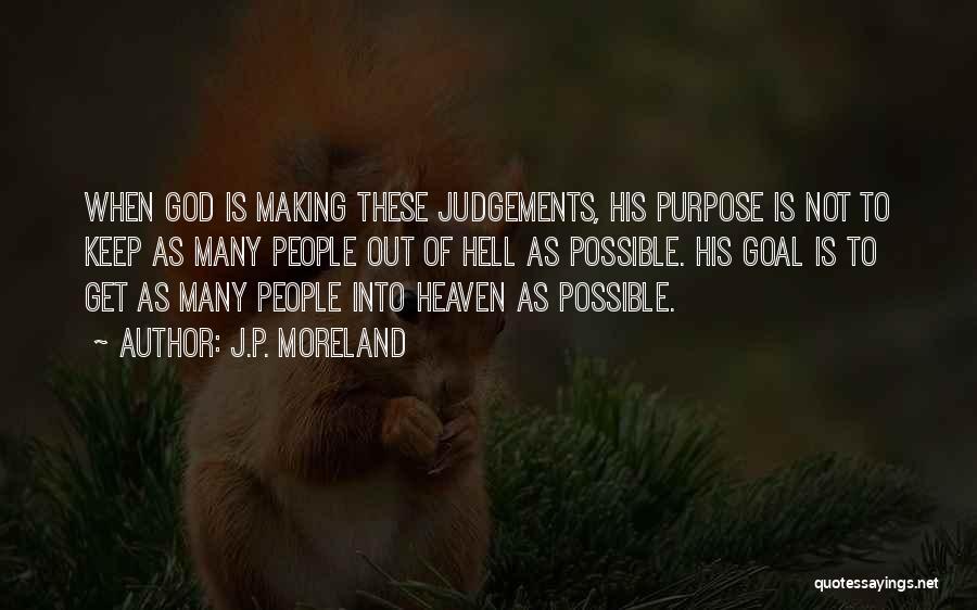 Making Judgements Quotes By J.P. Moreland