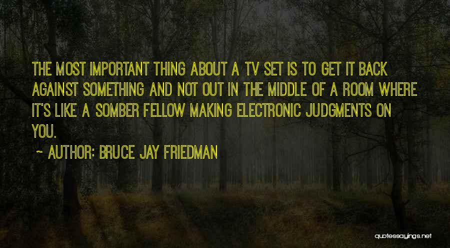 Making Judgments Quotes By Bruce Jay Friedman