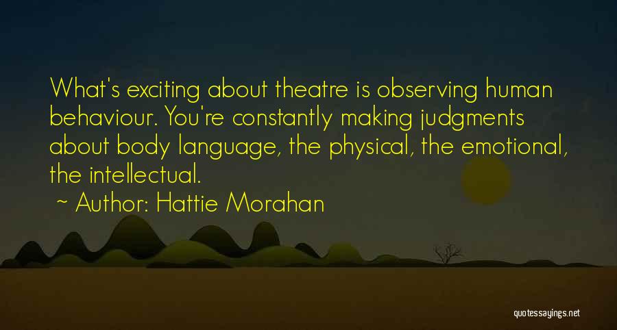 Making Judgments Quotes By Hattie Morahan